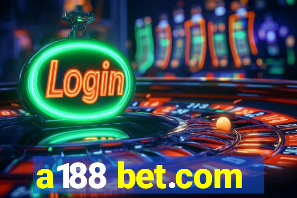 a188 bet.com