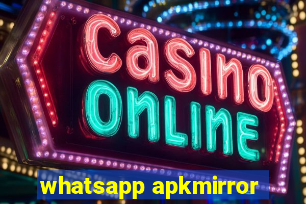 whatsapp apkmirror