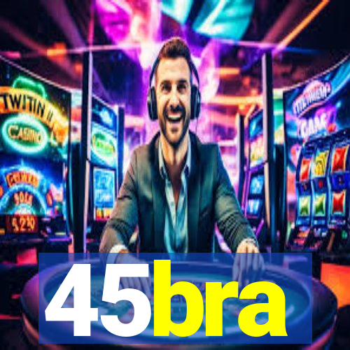 45bra