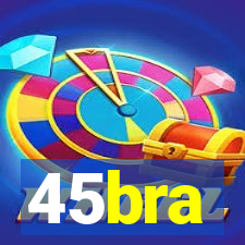 45bra