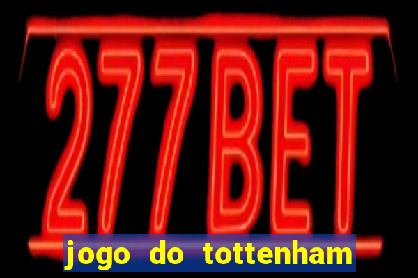 jogo do tottenham hoje palpite