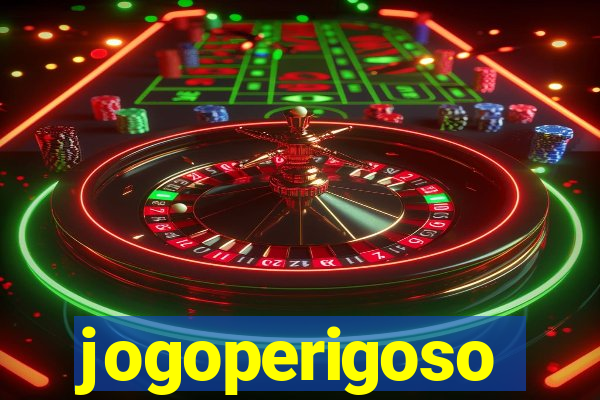 jogoperigoso