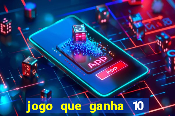 jogo que ganha 10 reais ao se cadastrar