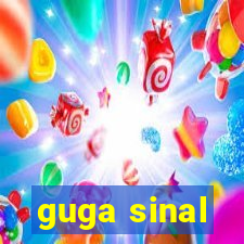 guga sinal