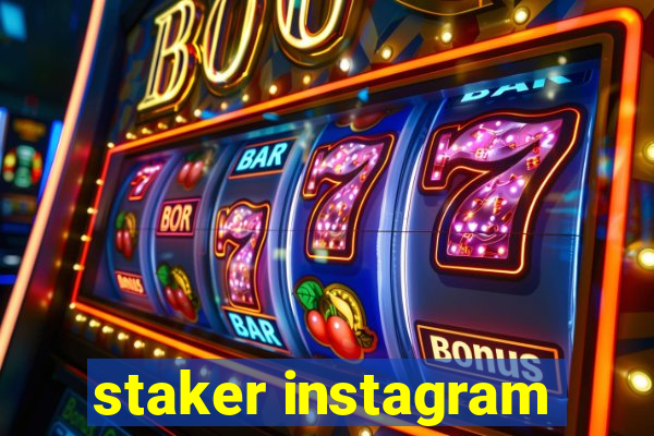 staker instagram