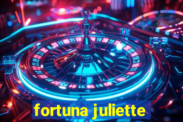 fortuna juliette