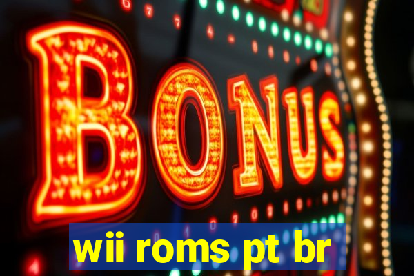 wii roms pt br