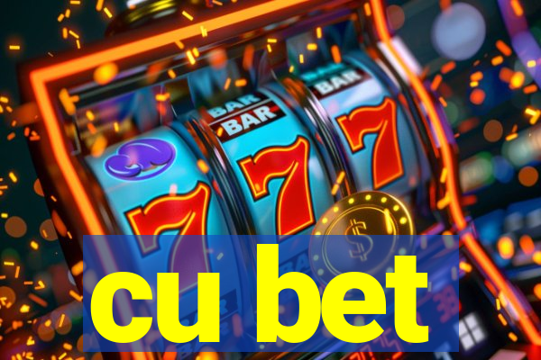 cu bet