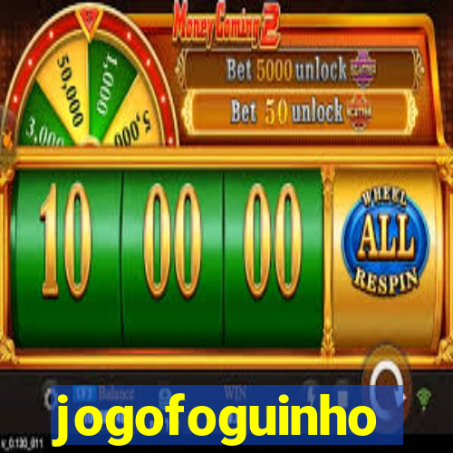 jogofoguinho