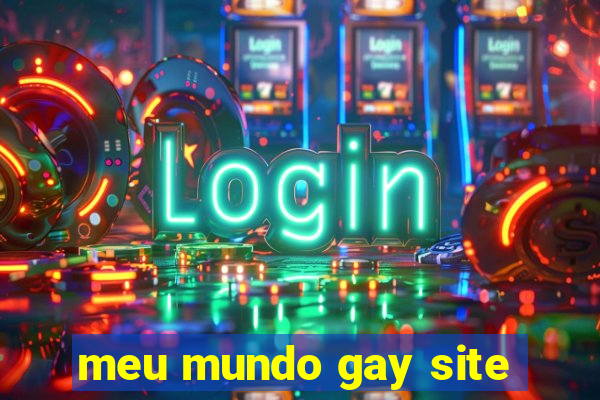 meu mundo gay site