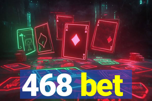 468 bet