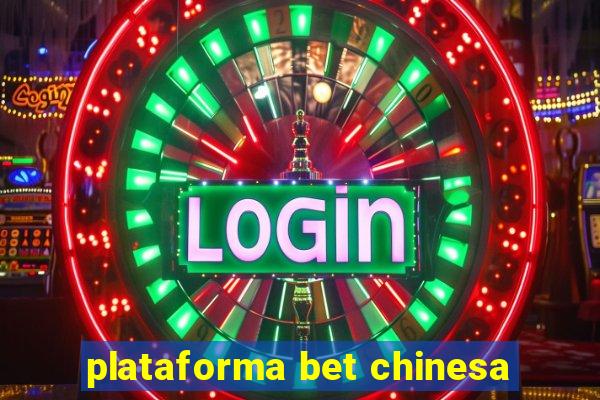 plataforma bet chinesa