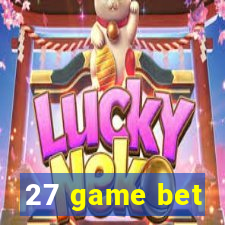 27 game bet