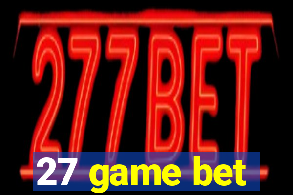 27 game bet