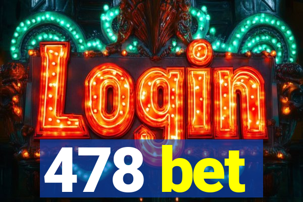 478 bet