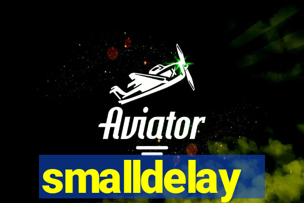 smalldelay