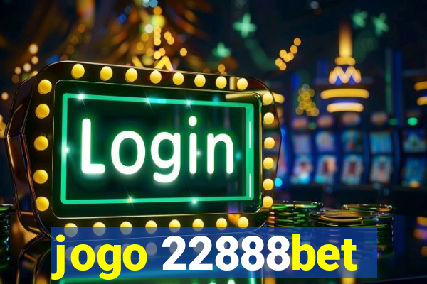 jogo 22888bet