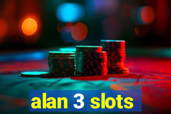 alan 3 slots