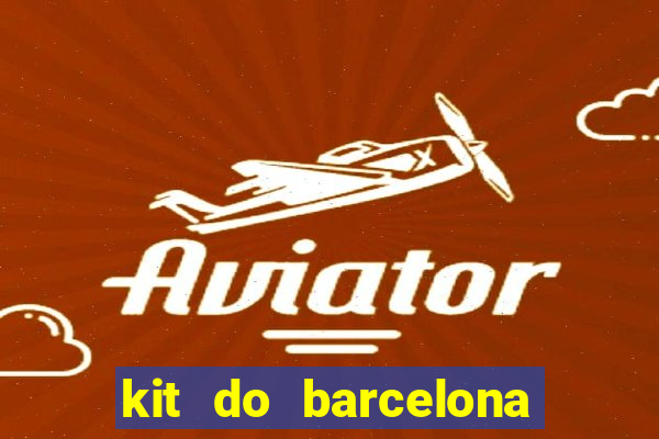 kit do barcelona dls 19