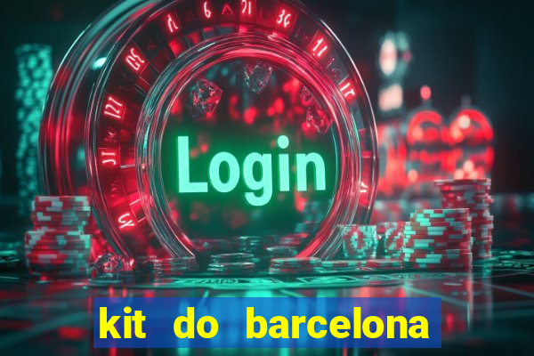 kit do barcelona dls 19