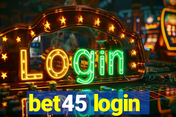 bet45 login