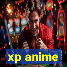 xp anime