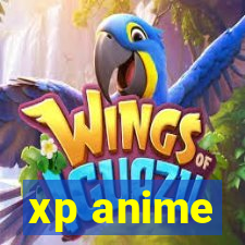 xp anime