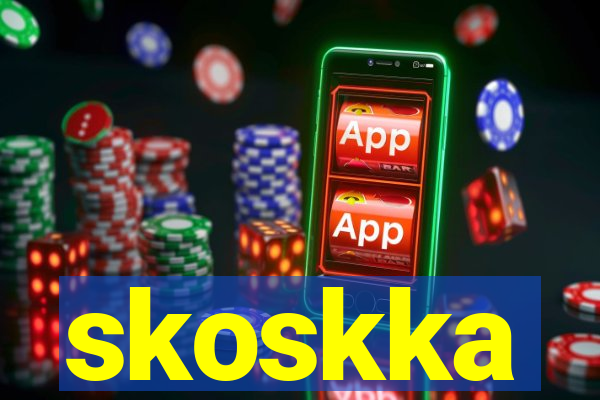 skoskka