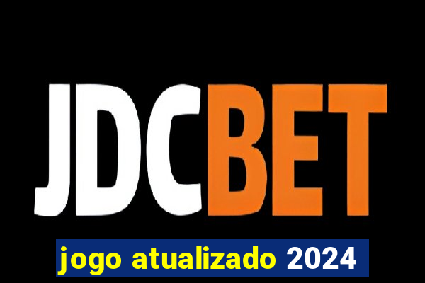 jogo atualizado 2024