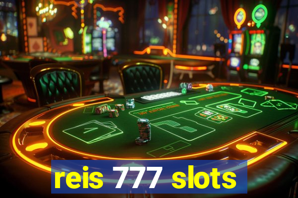 reis 777 slots