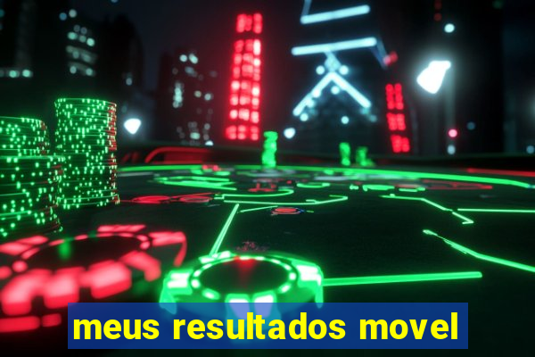 meus resultados movel