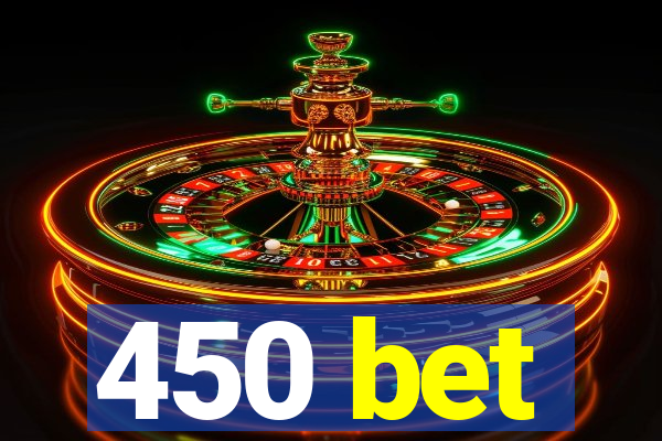 450 bet