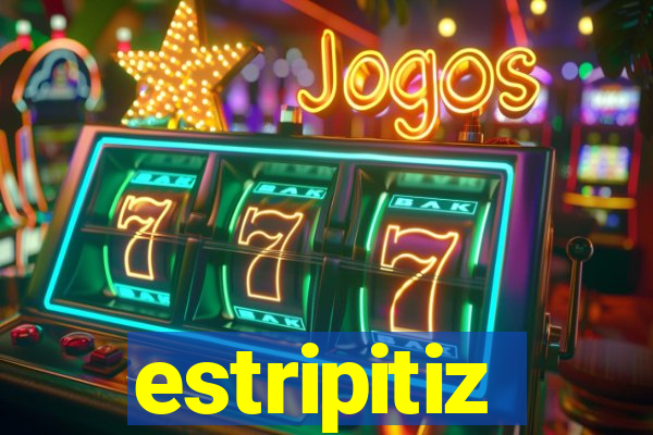 estripitiz