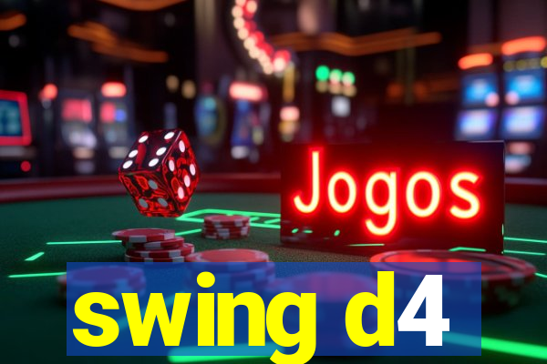 swing d4