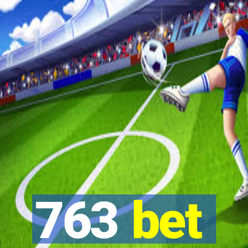 763 bet