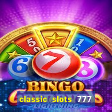 classic slots 777 paga mesmo