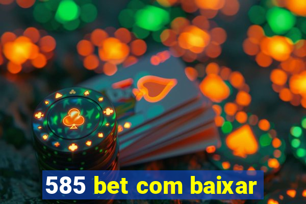 585 bet com baixar