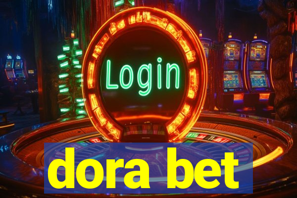 dora bet