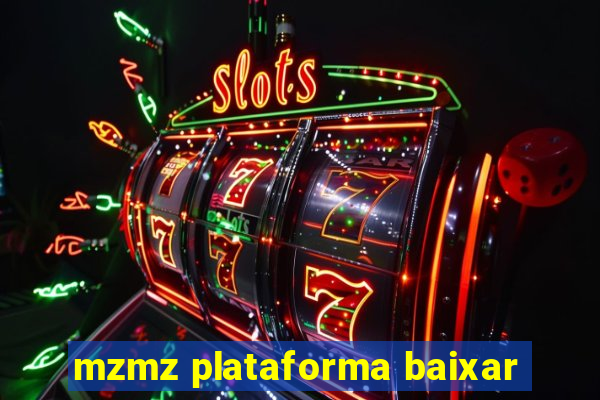 mzmz plataforma baixar