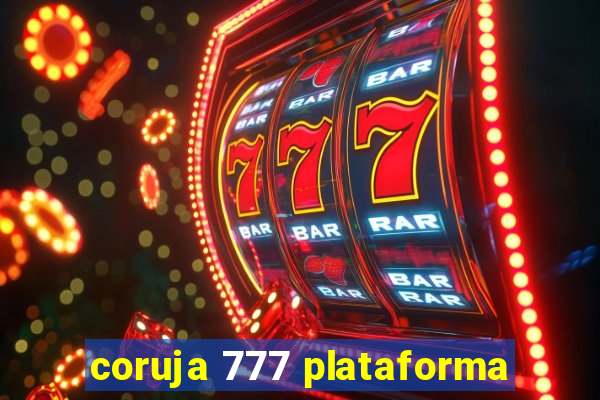 coruja 777 plataforma