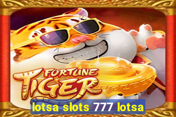 lotsa slots 777 lotsa