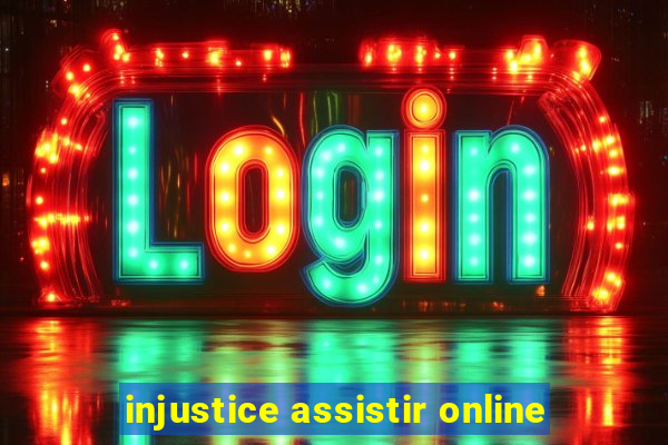 injustice assistir online