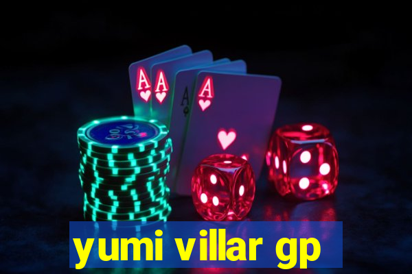 yumi villar gp