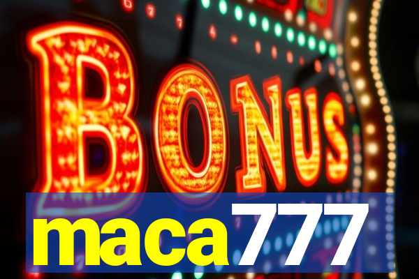 maca777