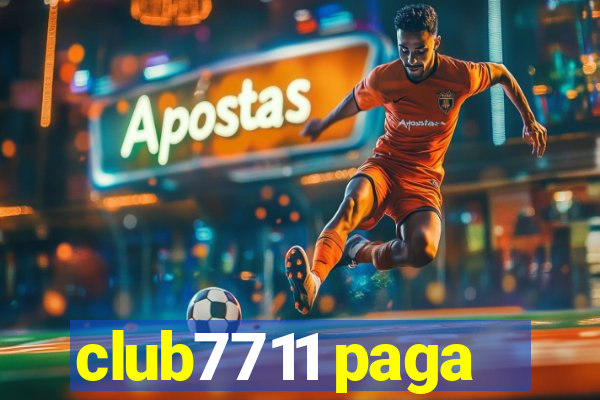 club7711 paga