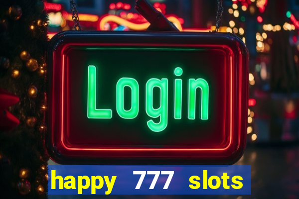 happy 777 slots paga mesmo