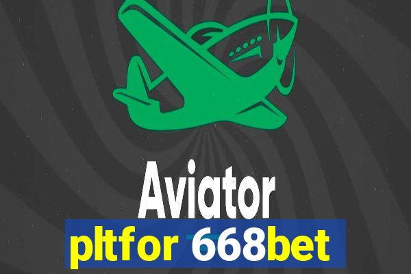 pltfor 668bet