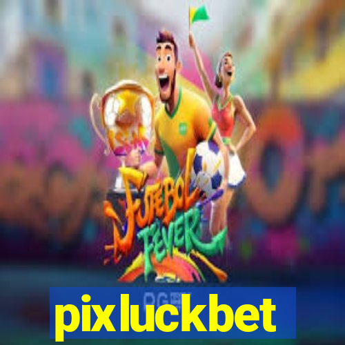 pixluckbet