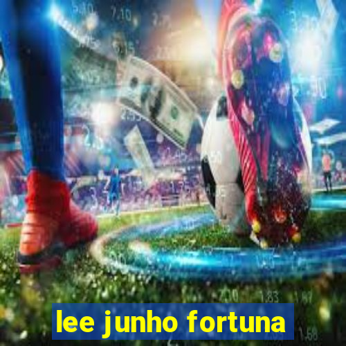 lee junho fortuna