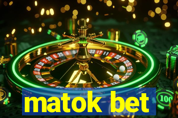 matok bet